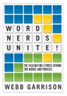 Word Nerds Unite! - Webb Garrison - 9781400337972