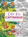 Color Me Capybaras - Editors of Cider Mill Press - 9781400340729