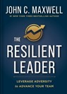 The Resilient Leader - John C. Maxwell - 9781400351060