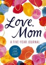 Love, Mom - Editors of Cider Mill Press - 9781400356706