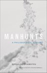 Manhunts - Grégoire Chamayou - 9781400842254
