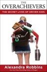 The Overachievers - Alexandra Robbins - 9781401302016