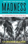 Madness Under the Royal Palms - Laurence Leamer - 9781401310110