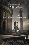 Daisies Are Forever - Liz Tolsma - 9781401689124