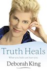 Truth Heals - KING,  Deborah - 9781401923013