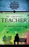 My Greatest Teacher - Lynn Lauber ; Wayne Dyer - 9781401937850