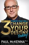 The 3 Things That Will Change Your Destiny Today! - MCKENNA,  Paul - 9781401949099