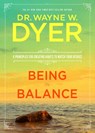 Being in Balance - Dr. Wayne W. Dyer - 9781401951740