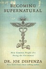 Becoming Supernatural - DISPENZA,  Joe - 9781401953096