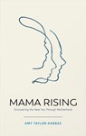 Mama Rising - Amy Taylor-Kabbaz - 9781401961084
