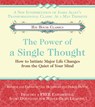 The Power of a Single Thought: How to Initiate Major Life Changes from the Quiet of Your Mind - Gay Hendricks - 9781401968335
