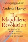 The Magdalene Revolution - Andrew Harvey - 9781401968984