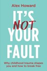 Howard, A: It's Not Your Fault - Alex Howard - 9781401975159