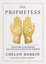 The Prophetess: The Return of the Prophet from the Voice of the Divine Feminine - Chelan Harkin - 9781401977566
