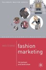 Mastering Fashion Marketing - Tim Jackson ; D. Shaw - 9781403919021