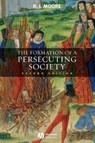 The Formation of a Persecuting Society - Robert I. (formerly University of Newcastle-upon-Tyne Moore - 9781405129640