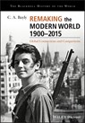 Remaking the Modern World 1900 - 2015 - C. A. Bayly - 9781405187169