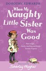 When My Naughty Little Sister Was Good - Dorothy Edwards - 9781405253376