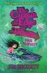 The Caravan at the Edge of Doom: Foul Prophecy - Jim Beckett - 9781405298292