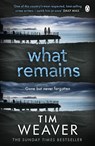 What Remains - Tim Weaver - 9781405913485