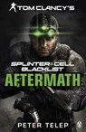 Tom Clancy's Splinter Cell: Blacklist Aftermath - Peter Telep - 9781405914406