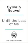 Until the Last of Me - Sylvain Neuvel - 9781405945561