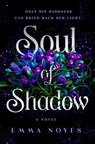 Soul of Shadow - Emma Noyes - 9781405963879