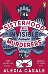 The Sisterhood of Invisible Murderers - Alexia Casale - 9781405976442