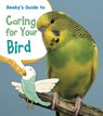 Beaky's Guide to Caring for Your Bird - Isabel Thomas ; Rick Peterson - 9781406281828