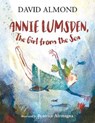Annie Lumsden, the Girl from the Sea - David Almond - 9781406377590