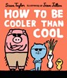How to Be Cooler than Cool - Sean Taylor - 9781406378269