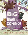 Big Bear Is Coming! - Anuska Allepuz - 9781406388954