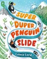 Super Duper Penguin Slide - Leonie Lord - 9781406393811