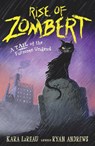 Rise of ZomBert - Kara LaReau - 9781406395334