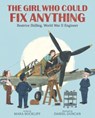 The Girl Who Could Fix Anything: Beatrice Shilling, World War II Engineer - Mara Rockliff - 9781406399004