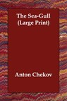 The Sea-Gull - CHEKOV,  Anton - 9781406832631