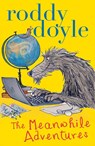 The Meanwhile Adventures - Roddy Doyle - 9781407139746