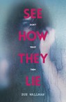 See How They Lie - Sue Wallman - 9781407165387