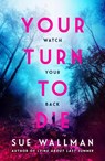 Your Turn to Die - Sue Wallman - 9781407181585