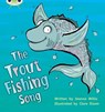 Bug Club Phonics - Phase 5 Unit 21: The Trout Fishing Song - Jeanne Willis - 9781408260937
