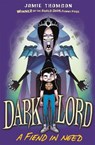 Dark Lord: A Fiend in Need - Jamie Thomson - 9781408315125