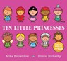 Ten Little Princesses - Mike Brownlow - 9781408330128