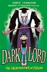 Dark Lord: Headmaster of Doom - Jamie Thomson - 9781408341421