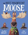 The Most Magnificent Moose - Rachel Bright - 9781408366462