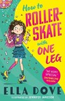 How To Roller-Skate with One Leg - Ella Dove - 9781408373859