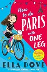 How to do Paris with One Leg - Ella Dove - 9781408373873