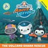Octonauts Above & Beyond: The Volcano Shark Rescue - Official Octonauts - 9781408376669
