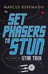 Set Phasers to Stun - BERKMANN,  Marcus - 9781408706831