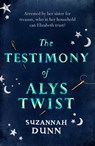 The Testimony of Alys Twist - Suzannah Dunn - 9781408707210