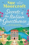 Secrets of the Italian Guesthouse - Sue Moorcroft - 9781408750162